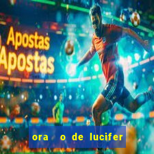 ora  o de lucifer para ganhar na mega sena
